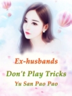 Image for Ex-husbands, Don&#39;t Play Tricks