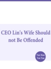 Image for CEO Lin&#39;s Wife Should not Be Offended