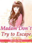 Image for Madam, Don&#39;t Try to Escape