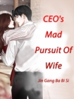 Image for CEO&#39;s Mad Pursuit Of Wife