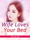 Image for Wife Loves Your Bed