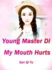 Image for Young Master Di, My Mouth Hurts