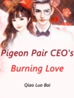 Image for Pigeon Pair, CEO&#39;s Burning Love