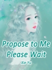 Image for Propose to Me? Please Wait