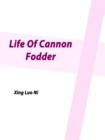 Image for Life Of Cannon Fodder