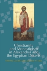 Image for Christianity and Monasticism in Alexandria and the Egyptian Deserts