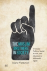 Image for Muslim Brothers in Society: Everyday Politics, Social Action, and Islamism in Mubarak&#39;s Egypt