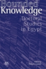 Image for Bounded Knowledge: Doctoral Studies in Egypt