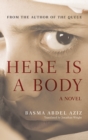 Image for Here Is a Body: A Novel