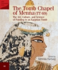 Image for Tomb Chapel of Menna (TT 69): The Art, Culture, and Science of Painting in an Egyptian Tomb