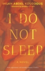 Image for I Do Not Sleep : A Novel