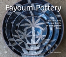 Image for Fayoum Pottery : Ceramic Arts and Crafts in an Egyptian Oasis