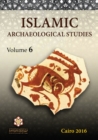 Image for Islamic Archaeological Studies: Volume 6