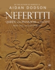 Image for Nefertiti, Queen and Pharaoh of Egypt: Her Life and Afterlife