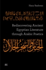 Image for Rediscovering Ancient Egyptian Literature through Arabic Poetics