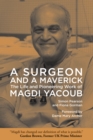 Image for A Surgeon and a Maverick : The Life and Pioneering Work of Magdi Yacoub