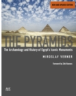Image for The Pyramids: The Archaeology and History of Egypt&#39;s Iconic Monuments New and updated edition
