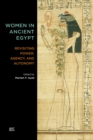 Image for Women in Ancient Egypt: Revisiting Power, Agency, and Autonomy