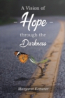 Image for A Vision of Hope Through the Darkness
