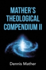 Image for Mather&#39;s Theological Compendium II