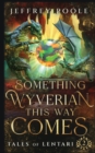 Image for Something Wyverian This Way Comes