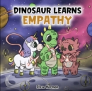 Image for Dinosaur Learns Empathy : A Story about Empathy and Compassion.