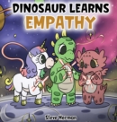 Image for Dinosaur Learns Empathy : A Story about Empathy and Compassion.