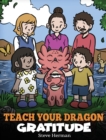 Image for Teach Your Dragon Gratitude