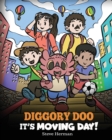 Image for Diggory Doo, It&#39;s Moving Day! : A Story about Moving to a New Home, Making New Friends and Going to a New School