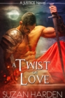 Image for Twist of Love (Justice #5)