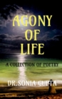 Image for AGONY OF LIFE- A collection of poetry