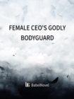 Image for Female CEO&#39;s Godly Bodyguard