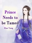 Image for Prince Needs to be Tamed