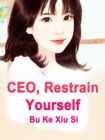 Image for CEO, Restrain Yourself