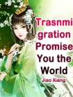 Image for Trasnmigration: Promise You the World