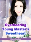 Image for Overbearing Young Master&#39;s Sweetheart