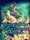 Image for Bloody Fight for Martial Esoterica