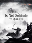 Image for Jianghu Is Not Solitude
