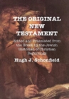 Image for The Original New Testament : Edited and Translated from the Greek by the Jewish Historian of Christian Beginnings