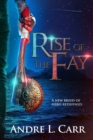 Image for Rise of the Fay : A new breed of hero redefined