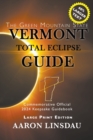 Image for Vermont Total Eclipse Guide (LARGE PRINT) : Official Commemorative 2024 Keepsake Guidebook