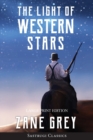 Image for The Light of Western Stars (ANNOTATED, LARGE PRINT) : Large Print Edition