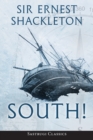 Image for South! (Annotated) : The Story of Shackleton&#39;s Last Expedition 1914-1917
