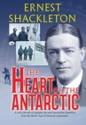 Image for The Heart of the Antarctic (Annotated) : Vol I and II