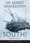 Image for South! (Annotated) LARGE PRINT : The Story of Shackleton&#39;s Last Expedition 1914-1917