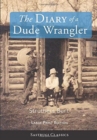 Image for The Diary of a Dude Wrangler (LARGE PRINT)