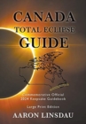 Image for Canada Total Eclipse Guide (LARGE PRINT) : Commemorative Official 2024 Keepsake Guidebook