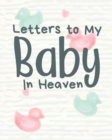 Image for Letters To My Baby In Heaven