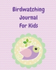 Image for Birdwatching Journal For Kids