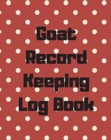 Image for Goat Record Keeping Log Book : Farm Management Log Book 4-H and FFA Projects Beef Calving Book Breeder Owner Goat Index Business Accountability Raising Dairy Goats
